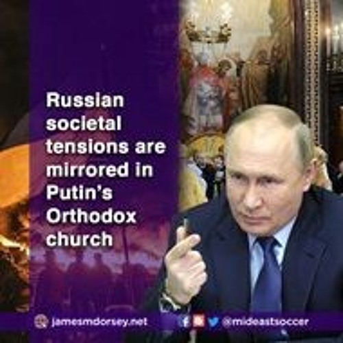 Russian Societal Tensions Are Mirrored In Putin’s Orthodox Church