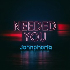 Needed You