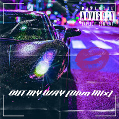 D DIVA- OUT MY WAY (DIVA MIX) prod. AACIDGREEN & LYL AYTRON