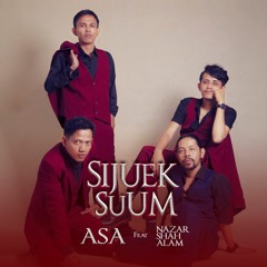 Sijuek Suum - Asa ft Nazar Shah Alam