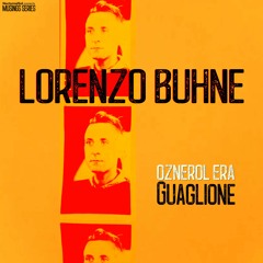 LORENZO BUHNE - Guaglione