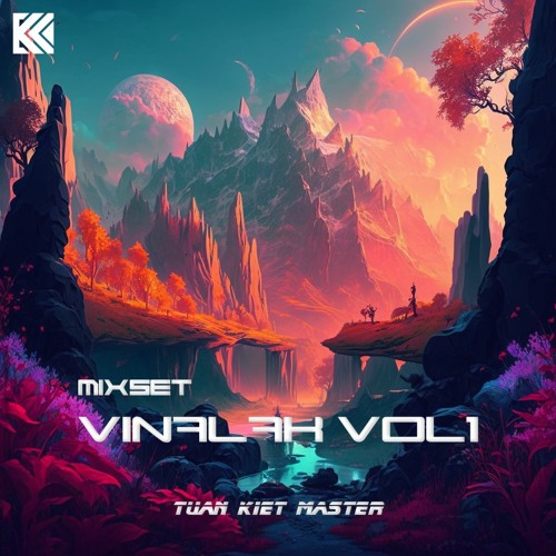 MIXSET - VINALAK VOL.1 - TUẤN KIỆT MASTER MIX | HOUSE LAK 2023