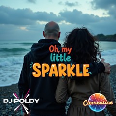 Oh, my little sparkle (feat Clementine)