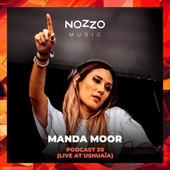 NoZzo Music Podcast 20 - Manda Moor (Live at Ushuaïa)