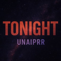 TONIGHT - UNAIPRR (PROMO)