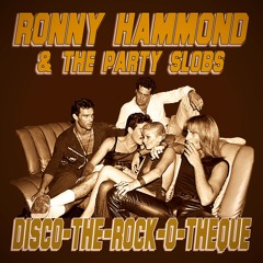 Ronny Hammond & The Party Slobs - Disco-The-Rock-O-Theque (Free DL)