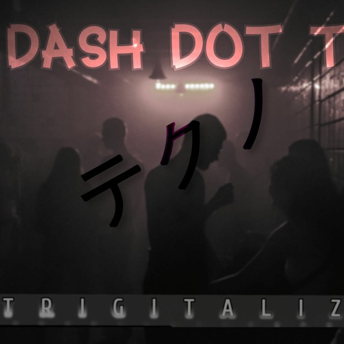 Dash Dot T Trigitaliz