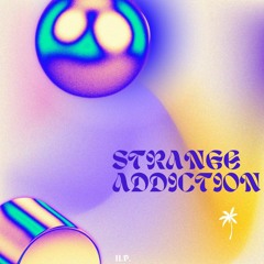 Strange Addiction