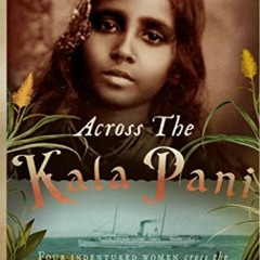 Read ❤️ PDF Across the Kala Pani BY : Shevlyn Mottai !Online@