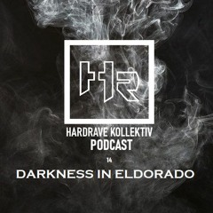 HRK PODCAST#14 - Darkness in Eldorado
