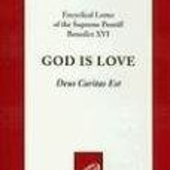 VIEW PDF 📘 God Is Love (Deus Caritas Est) by  Pope Benedict XVI [KINDLE PDF EBOOK EP