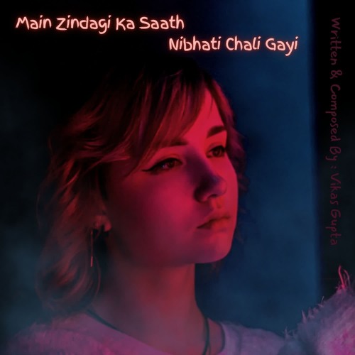 Main zindagi ka saath nibhati chali gayi
