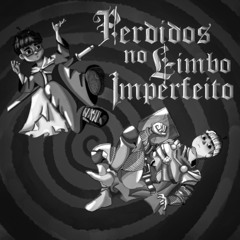 franzips & denish perdidos no limbo imperfeito