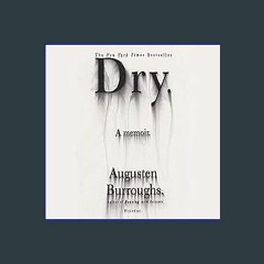 [READ] 🌟 Dry: A Memoir Read Book