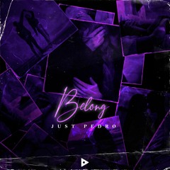 Just Pedro - Belong [BPR Free Release]