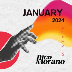 Nico Morano - JANUARY 2024 - MIXTAPE