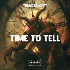 Thund3rkopft - Time To Tell (FREE DL)