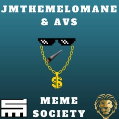 JMtheMelomane & AVS - Meme Society (Prod. JMtheMelomane)
