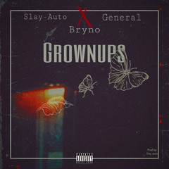 Grown Üps Ft General x BryNo- [prod. Slay-Auto].mp3