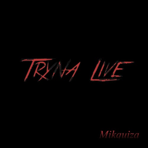 Tryna Live (Prod, Rawbone)