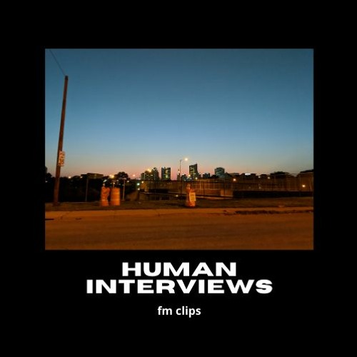 HUMAN INTERVIEWS - Cole G 7/2021