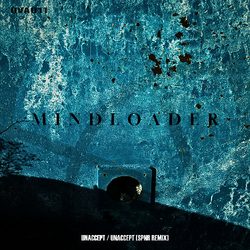 [Premiere] Mindloader - Unaccept (SPNR Remix) (out on Outer Village)