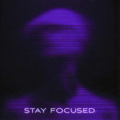 Stay Focused