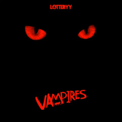 Lotteryy - Vampires Official Music Audio