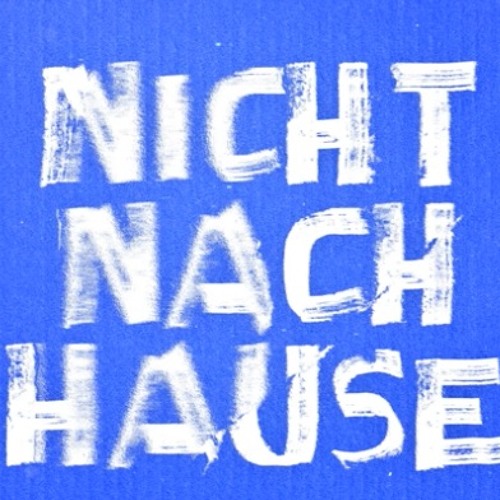 ICH WILL NICHT NACH HAUSE GEHEN