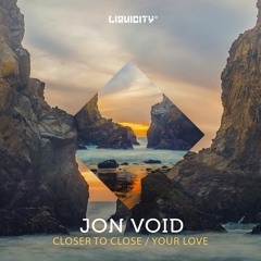 Jon Void - Closer To Close (ft. Patch Edison)