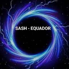 SASH - Equador (REWORK