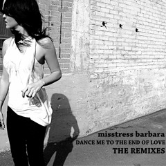 IT22 - Misstress Barbara - Dance Me To The End Of Love (H.O.S.H. Remix)