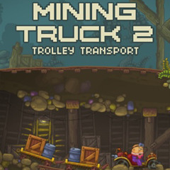 mining truck 2 trolly transport menu music