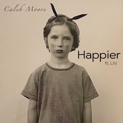 Happier (feat. LIV)