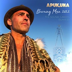 Apukuna - Burning Man Sunrise Set 2022 @ The Sound Garden