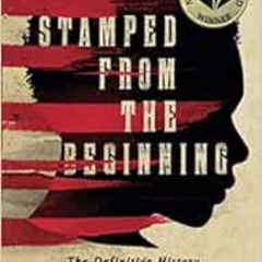 FREE EPUB 📜 Stamped from the Beginning: The Definitive History of Racist Ideas in Am