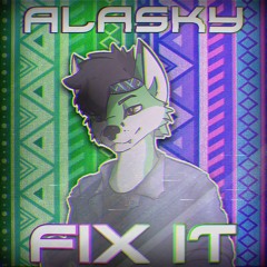 ALASKY - Fix It