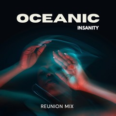 Oceanic - Insanity - Reunion Remix (Preview)