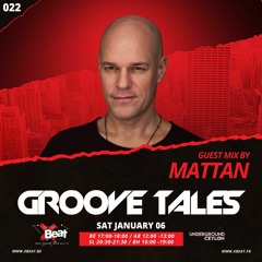 Groove Tales 22 - Guest Mix By Mattan