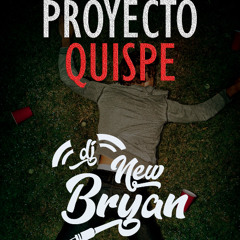 Proyecto Quispe V1.0 - Demo [DJ NewBryan]