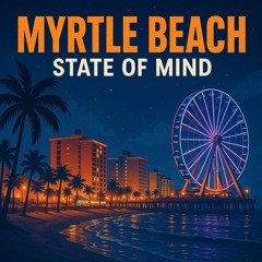 Myrtle Beach State Of Mind