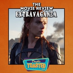 THE MOVIE REVIEW EXTRAVAGANZA - 06 - 30 - 2021