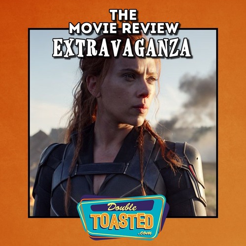 THE MOVIE REVIEW EXTRAVAGANZA - 06 - 30 - 2021