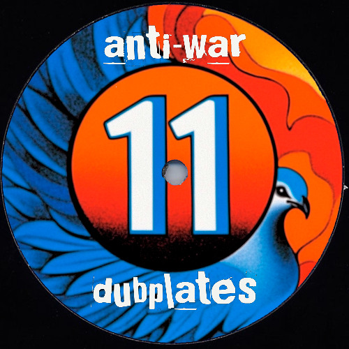 Anti-War Dubplates 11