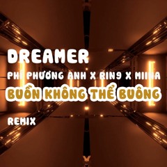 BUỒN không thể BUÔNG - DREAMeR (Chú Gián Nhỏ remix)