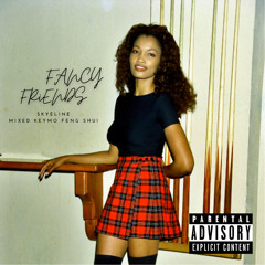 FANCY FRIENDS - SKYELINE