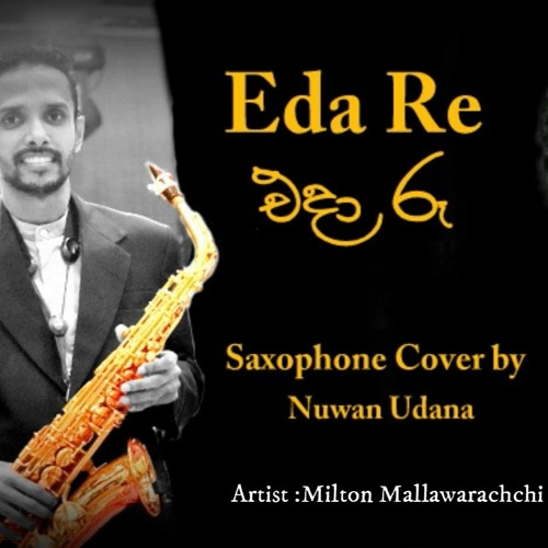 Stream episode Eda Raa - Saxohone Instrumental Cover By Nuwan Udana by  Nuwan udana podcast | Listen online for free on SoundCloud