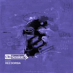 Ob[Session] - Rez Dorsia