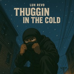 Thuggin In The Cold