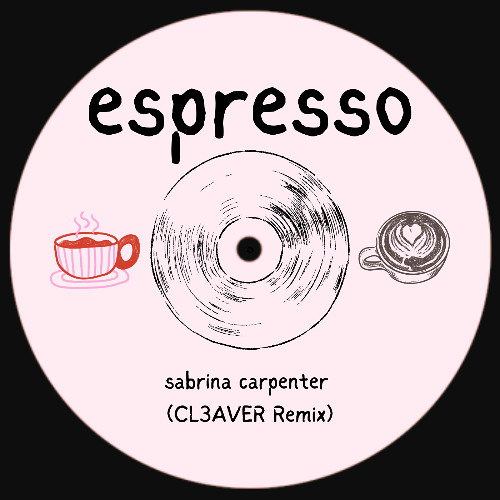 ESPRESSO - SABRINA CARPENTER (CL3AVER REMIX)